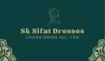 Business logo of SK SIFAT DRESSES 