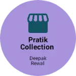 Business logo of Pratik collection based out of Shajapur