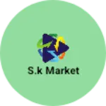 Business logo of S.k market