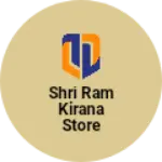 Business logo of Shri Ram kirana store
