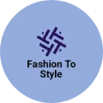 Business logo of Fashion to style