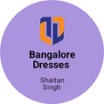 Business logo of Bangalore dresses