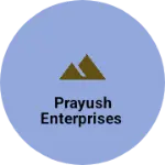 Business logo of Prayush Enterprises