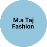 Business logo of M.A Taj fashion