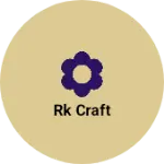 Business logo of Rk craft