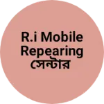 Business logo of R.I Mobile Repearing সেন্টার