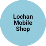 Business logo of Lochan mobile shop