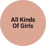 Business logo of All kinds of girls