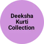 Business logo of Deeksha kurti collection