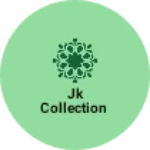 Business logo of Jk Collection