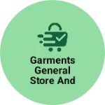 Business logo of Garments general Store and Boot House