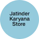 Business logo of JATINDER KARYANA STORE