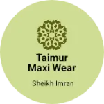Business logo of Taimur Maxi wear