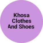 Business logo of Khosa clothes and shoes