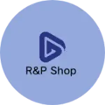 Business logo of R&P shop
