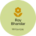 Business logo of Roy Bhandar