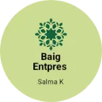 Business logo of Baig entpres
