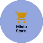 Business logo of Mintu store