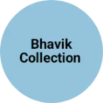 Business logo of BHAVIK COLLECTION
