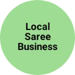 Business logo of Local saree business