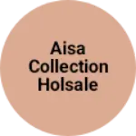 Business logo of Aisa collection holsale