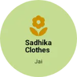 Business logo of Sadhika Clothes