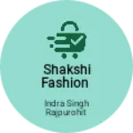 Business logo of Shakshi Fashion