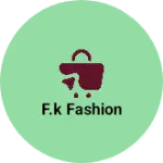 Business logo of F.K Fashion