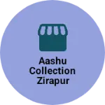 Business logo of Aashu collection zirapur