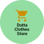 Business logo of Dutta clothes store