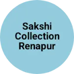Business logo of Sakshi collection Renapur