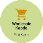 Business logo of Wholesale kapda