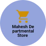Business logo of Mahesh Departmental store