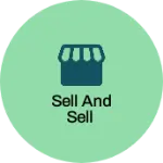 Business logo of Sell and sell