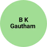 Business logo of B k gautham
