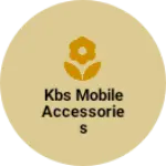 Business logo of KBS Mobile Accessories