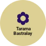 Business logo of TARAMA BASTRALAY