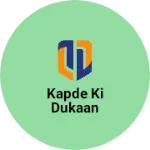Business logo of Kapde ki dukaan