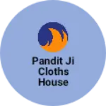Business logo of Pandit ji cloths house