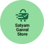 Business logo of Satyam ganral store