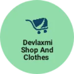 Business logo of Devlaxmi shop and clothes