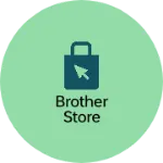 Business logo of Brother Store