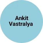 Business logo of Ankit Vastralya