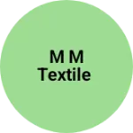 Business logo of M M Textile