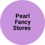 Business logo of Pearl Fancy Stores