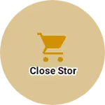Business logo of Close stor