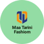 Business logo of Maa Tarini Fashiom
