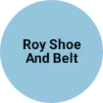 Business logo of Roy shoe and belt