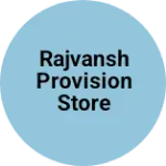 Business logo of Rajvansh provision store