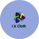 Business logo of I.K cloth